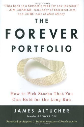 The Forever Portfolio: How to Pick Stocks That You Can Hold for the Long Run by Altucher, James(November 13, 2008) Hardcover