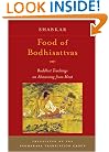 Food of Bodhisattvas: Buddhist Teachings on Abstaining from Meat