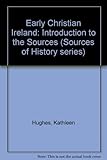 Early Christian Ireland : introduction to the sources