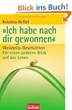 "Ich habe nach dir gewonnen": Weisheits-Geschichten  - F�r einen anderen Blick auf das Leben