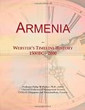 Armenia: Webster s Timeline History, 1500BC - 2000