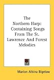 The Northern Harp: Containing Songs from the St. Lawrence and Forest Melodies