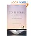 To Siberia: A Novel