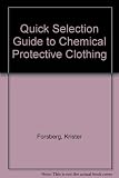 Quick selection guide to chemical protective clothing