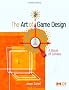 The Art of Game Design: A book of lenses: A Book of Lenses