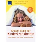 Knaurs Buch der Kinderkrankheiten: Gezielt vorbeugen - sicher erkennen - erfolgreich behandelnvon "Gunhild Kilian-Kornell"