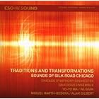 Traditions and Transformations: Sounds of Silk Road Chicago by Yo-Yo Ma, Wu Man, Silk Road Ensemble, Alan Gilbert, and Miguel Harth-Bedoya