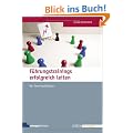 F�hrungstrainings erfolgreich leiten: Der Seminarfahrplan