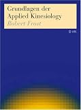 Grundlagen der Applied Kinesiology - Robert Frost