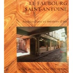 Le faubourg saint-antoine. architecture et metiers d'art