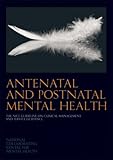Antenatal and postnatal mental health : clinical management and service guidance