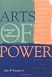 Arts of Power: Statecraft and Diplomacy (Cross-Cultural Negotiation Books)