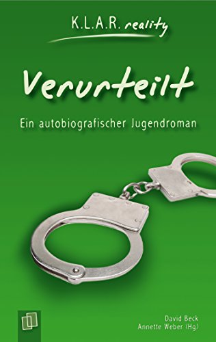 Verurteilt: Ein autobiografischer Jugendroman (K.L.A.R. reality) (German Edition)