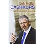 Cashkurs: So machen Sie das Beste aus Ihrem Geld: &hellip von Dirk M�ller