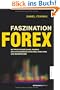 Faszination Forex: Mit Profi-Trader Daniel Fehring den Devisenhandel erfahren, verstehen und beherrschen