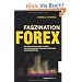Faszination Forex: Mit Profi-Trader Daniel Fehring den Devisenhandel erfahren, verstehen und beherrschen