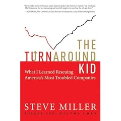 The Turnaround Kid: What I Learned Rescuing America's Most Troubled Companies