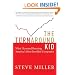 The Turnaround Kid: What I Learned Rescuing America's Most Troubled Companies