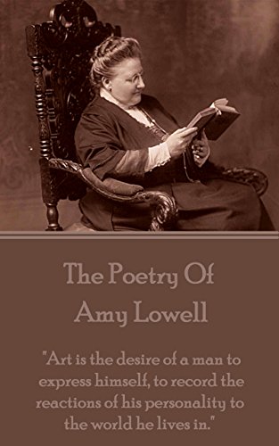 Amy Lowell, The Poetry Of: 