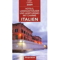 Hotels und Landgasth�fe mit Charme in Italien 2009: Mit 554 Adressen