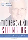 The Essential Sternberg: Essays on Intelligence, Psychology, and Education