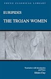 Buy : Euripides: The Trojan Women (Focus Classical Library)