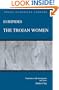 Euripides: The Trojan Women (Focus Classical Library)