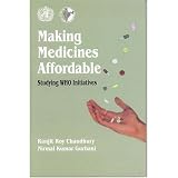 Making Medicines Affordable: Studying WHO Initiatives Making Medicines Affordable: Studying WHO Initiatives