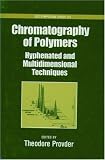 Chromatography of Polymers: Hyphenated and Multidimensional Techniques (Acs Symposium Series)