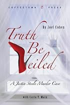 Click to Download Free Kindle Book -> Truth Be Veiled: A Justin Steele Murder Case