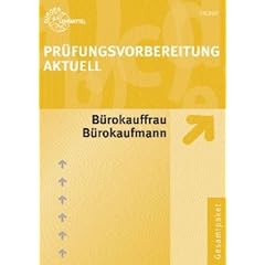 Pr�fungsvorbereitung aktuell. B�rokauffrau/B�rokaufmann. Gesamtpaket: Zwischen- und Anschlu�pr�fung. Gesamtpaket mit den Teilen B�rowirtschaft, ... abgestimmte Pr�fungsvorbereitung