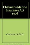 Chalmers' marine insurance act 1906
