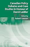 Canadian policy debates and case studies in honour of David Laidler