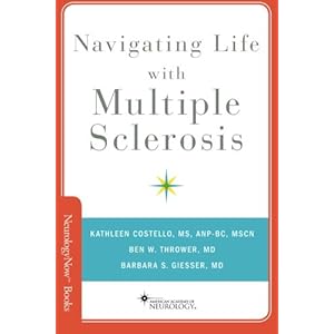 Navigating Life with Multiple Sclerosis (Neurology Now Books)