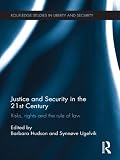 Justice and security in the 21st century : risks, rights and the rule of Law