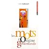Les mots d'origine gourmande