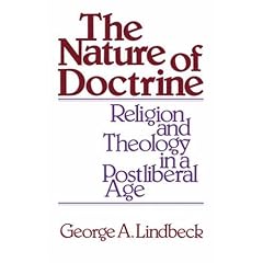 The Nature of Doctrine: Religion and Theology in a Postliberal Age