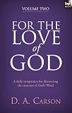 For the love of God : a daily companion for discovering the riches of God's word