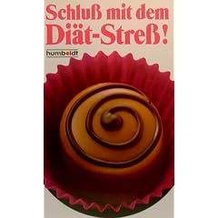 Schlu� mit dem Di�t - Stre� ( ISBN 358166674 X )