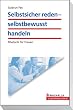 Selbstsicher reden - selbstbewusst handeln: Rhetorik f�r Frauen
