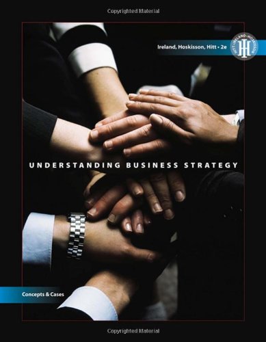 Understanding Business Strategy: Concepts and Cases (Strategic Management)