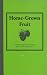 Home-grown Fruit: Inspiration and Practical Advice for Would-be Smallholders (Country Living)
