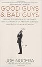 Good Guys and Bad Guys: Behind the Scenes with the Saints and Scoundrels of American Business (and Everything in Between)