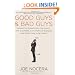 Good Guys and Bad Guys: Behind the Scenes with the Saints and Scoundrels of American Business (and Everything in Between)