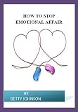 HOW TO STOP AN EMOTIONAL AFFAIR