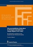 Wissenschaftliches Schreiben in Portugal zum Ende des Antigo Regime (1779-1821): Die Mem�rias econ�micas der Academia das Ci�ncias de Lisboa - Carsten Sinner