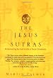 The Jesus Sutras: Rediscovering the Lost Scrolls of Taoist Christianity