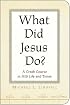 What Did Jesus Do?