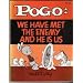 Pogo: We Have Met the Enemy and He Is Us