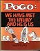 Pogo: We Have Met the Enemy and He Is Us